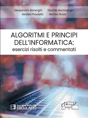 cover image of Algoritmi e Principi dell'Informatica--esercizi risolti e commentati